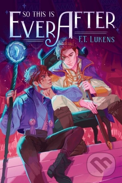 Kniha: So This Is Ever After (F.T. Lukens). Margaret K. McElderry Books, 2023
