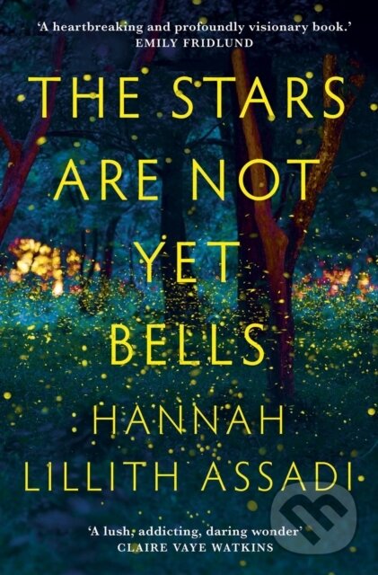 Levně The Stars Are Not Yet Bells - Hannah Lillith Assadi - kniha z kategorie Beletria