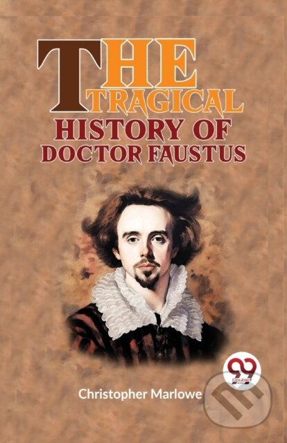 Levně The Tragical History of Doctor Faustus - Christopher Marlowe - kniha z kategorie Životopisy, reportáže a myšlienky