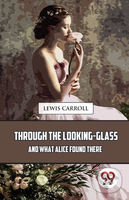 Levně Through the Looking-Glass and What Alice Found There - kniha z kategorie Literárna veda