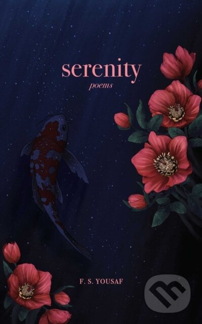 Levně Serenity (Poems) - F.S. Yousaf - kniha z kategorie Životopisy, reportáže a myšlienky