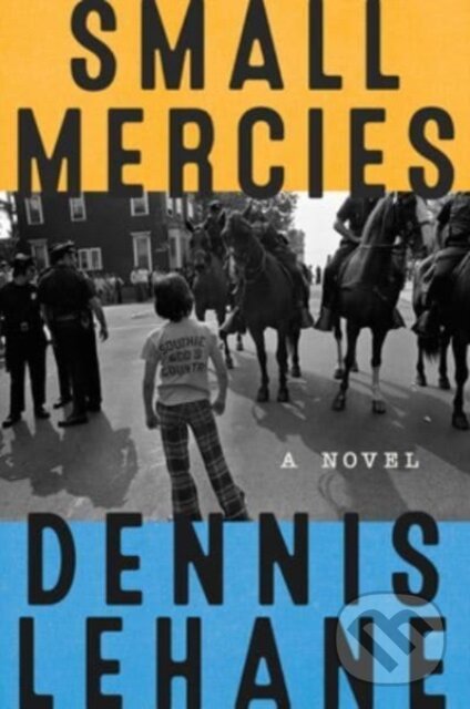 Levně Small Mercies (A Novel) - Dennis Lehane - kniha z kategorie Detektívky, trilery a horory