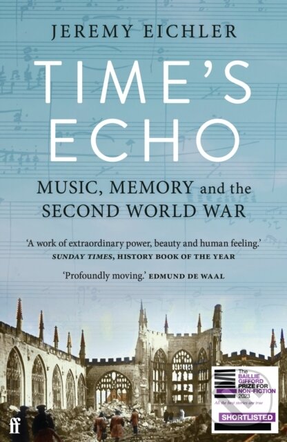 Levně Time's Echo (Music, Memory, and the Second World War) - kniha z kategorie Umenie, dizajn a architektúra