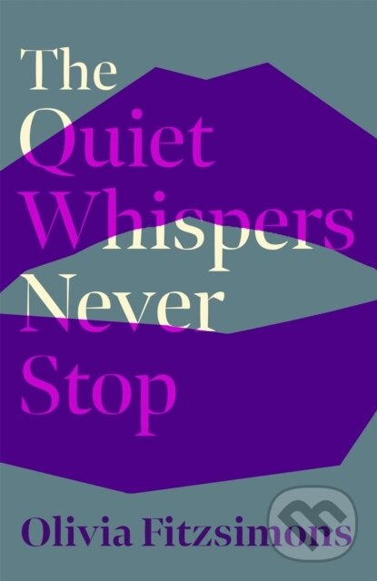Kniha: The Quiet Whispers Never Stop (Olivia Fitzsimons). , 2022