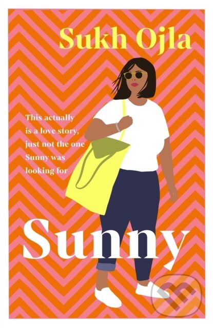 Levně Sunny (Heartwarming and utterly relatable - the dazzling debut novel by comedian, writer and actor Sukh Ojla) - kniha z kategorie Beletria