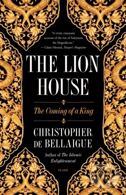 Levně The Lion House (The Coming of a King) - Christopher de Bellaigue - kniha z kategorie Beletria