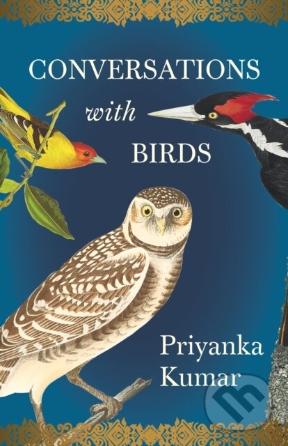 Levně Conversations with Birds - Kumar Priyanka - kniha z kategorie Životopisy, reportáže a myšlienky