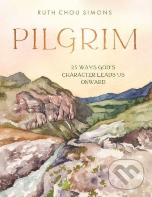 Levně Pilgrim (25 Ways God’s Character Leads Us Onward) - Ruth Chou Simons - kniha z kategorie Filozofia