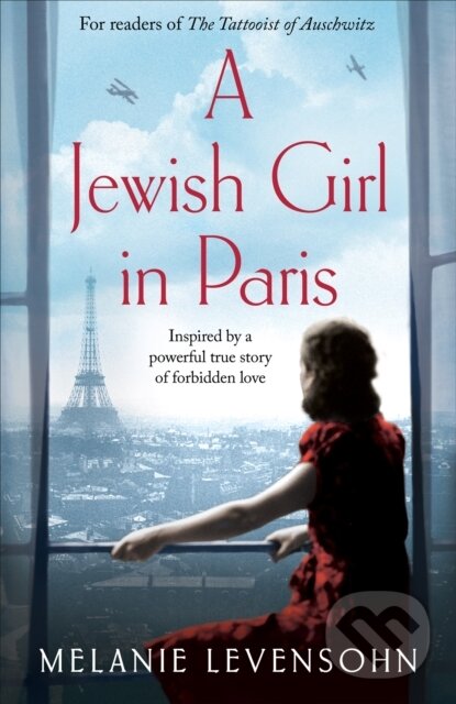 Levně A Jewish Girl in Paris (The heart-breaking and uplifting novel, inspired by an incredible true story) - kniha z kategorie Beletria