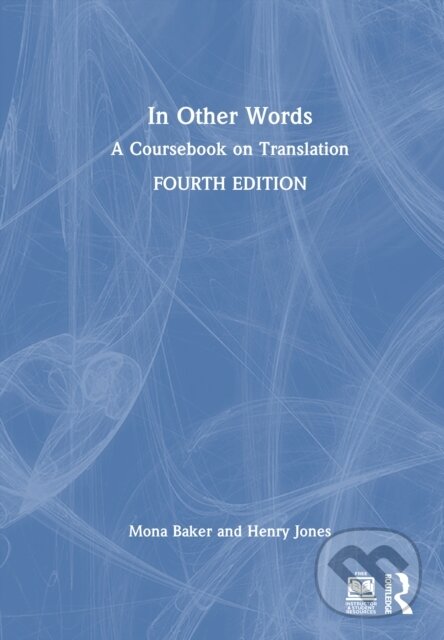 Levně In Other Words (A Coursebook on Translation) - Henry Jones, Mona Baker - kniha z kategorie Literárna veda