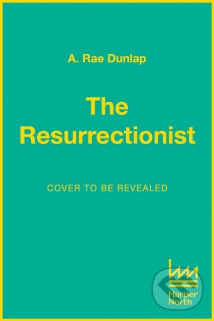 Levně The Resurrectionist - A. Rae Dunlap - kniha z kategorie Spoločenská beletria