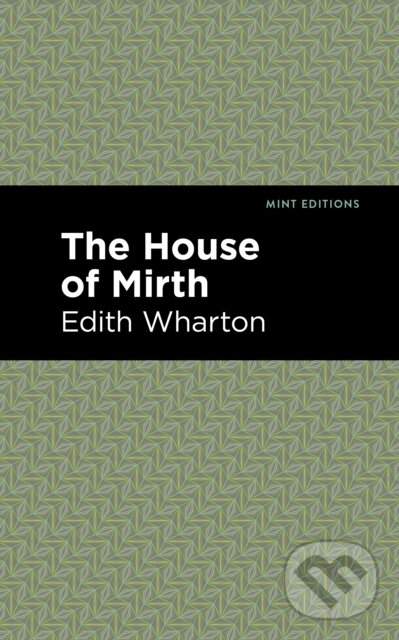 Kniha: The House of Mirth (Edith Wharton). , 2021