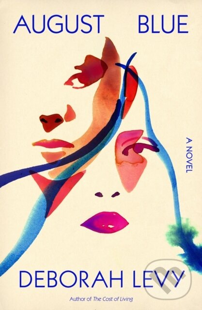 Kniha: August Blue (Deborah Levy). Farrar, Straus and Giroux, 2023
