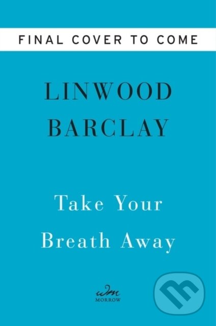 Kniha: Take Your Breath Away (Linwood Barclay). William Morrow, 2022