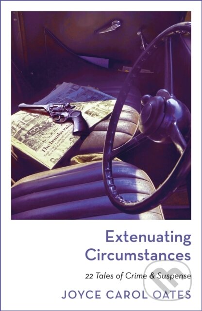 Levně Extenuating Circumstances - Joyce Carol Oates - kniha z kategorie Beletria