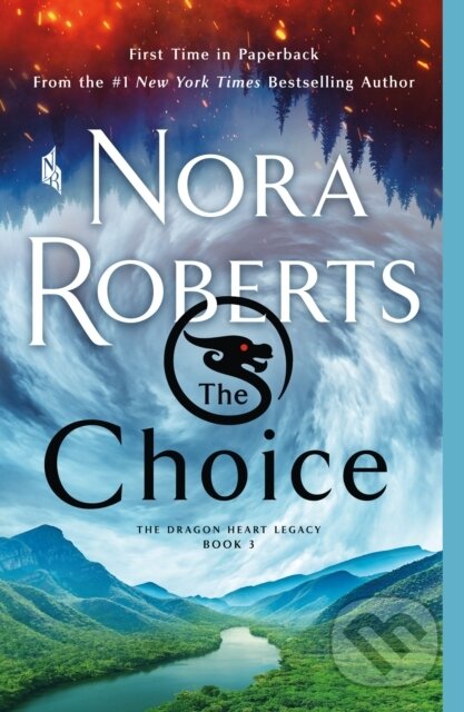 The Choice (The Dragon Heart Legacy, Book 3) - Nora Roberts