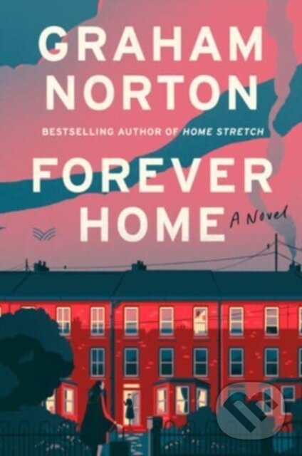 Levně Forever Home (A Novel) - Graham Norton - kniha z kategorie Beletria