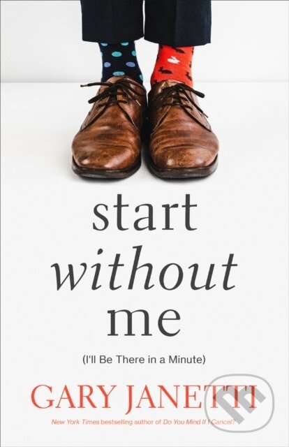 Kniha: Start Without Me (Gary Janetti). , 2022
