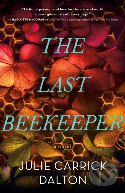 Kniha: The Last Beekeeper (Julie Carrick Dalton). Forge, 2023