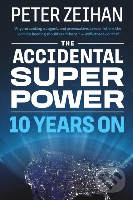 Levně The Accidental Superpower (Ten Years On) - Peter Zeihan - kniha z kategorie Humanitné a spoločenské vedy