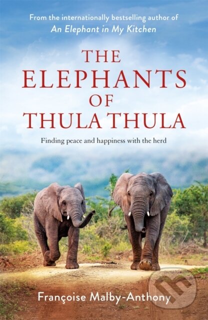 Levně The Elephants of Thula Thula (Finding peace and happiness with the herd) - kniha z kategorie Chov zvierat