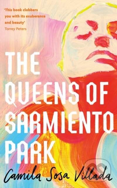 Levně The Queens Of Sarmiento Park - Camila Sosa Villada - kniha z kategorie Beletria