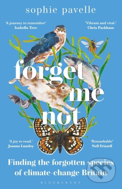 Levně Forget Me Not (Finding the forgotten species of climate-change Britain – WINNER OF THE PEOPLE'S BOOK PRIZE FOR NON-FICTION) - kniha z kategorie…