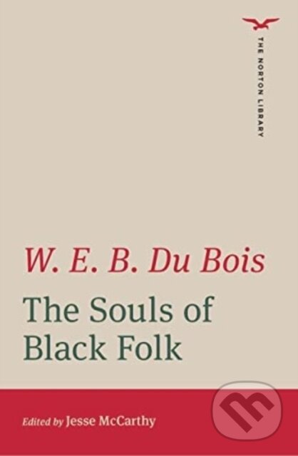 Levně The Souls of Black Folk - W. E. B. Du Bois, Jesse McCarthy - kniha z kategorie Životopisy