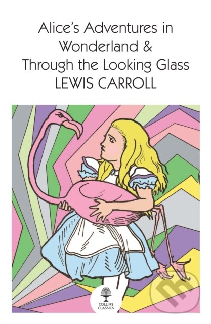 Levně Alice’s Adventures in Wonderland and Through the Looking Glass - kniha z kategorie Literárna veda