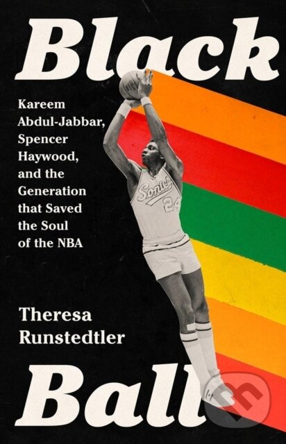 Kniha: Black Ball (Theresa Runstedtler). Bold Type Books, 2023