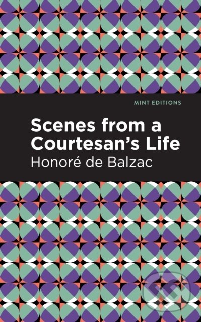 Kniha: Scenes from a Courtesan's Life (Honore de Balzac). , 2021