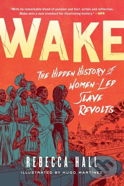 Levně Wake (The Hidden History of Women-Led Slave Revolts) - kniha z kategorie História