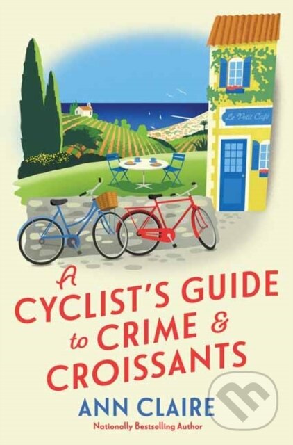 Levně A Cyclist's Guide to Crime & Croissants - Ann Claire - kniha z kategorie Beletria