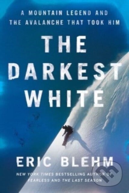 Levně The Darkest White (A Mountain Legend and the Avalanche That Took Him) - kniha z kategorie Životopisy, reportáže a myšlienky