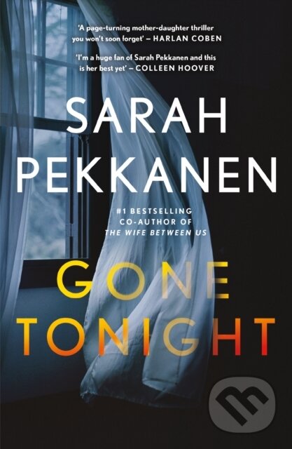 Levně Gone Tonight (Skilfully plotted, full of twists and turns, this is THE must-read can't-look-away thriller of the year) - kniha z kategorie Detektívky…