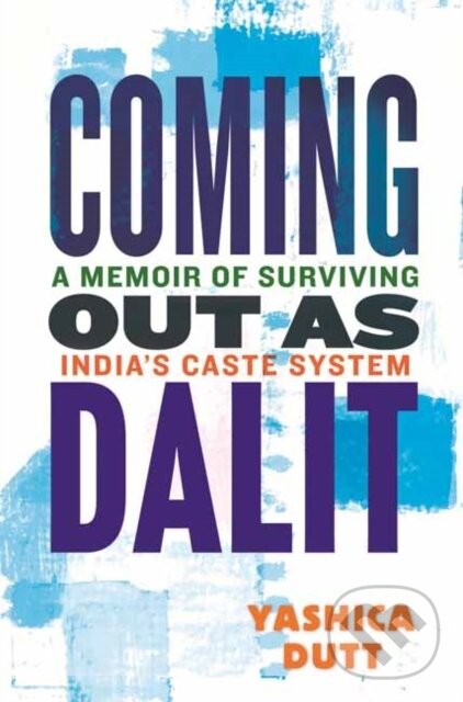 Levně Coming Out as Dalit (A Memoir of Surviving India's Caste System) - kniha z kategorie Politológia a politika