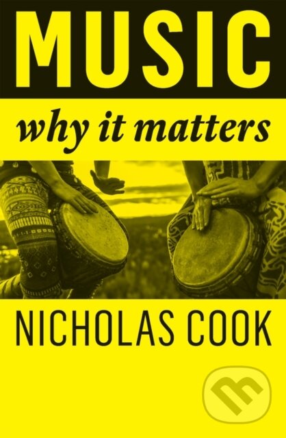 Levně Music (Why It Matters) - Nicholas Cook - kniha z kategorie Umenie, dizajn a architektúra