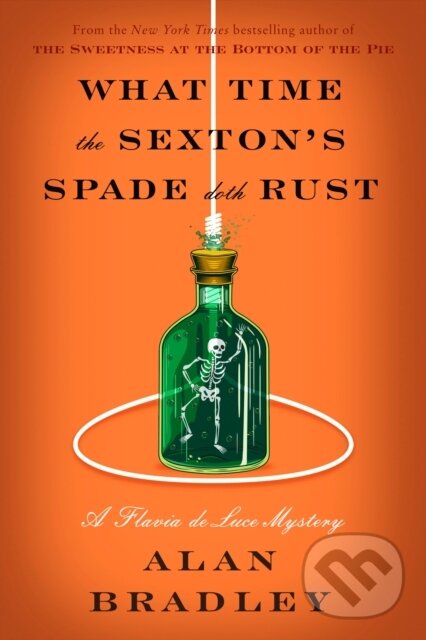 Levně What Time the Sexton's Spade Doth Rust (A Flavia de Luce Novel) - kniha z kategorie Detektívky, trilery a horory