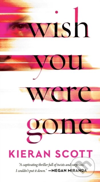 Levně Wish You Were Gone - Kieran Scott - kniha z kategorie Beletria
