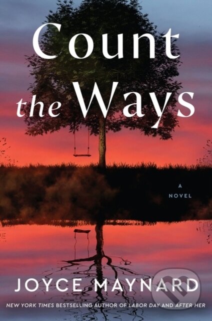 Kniha: Count the Ways (Joyce Maynard). William Morrow, 2021