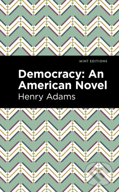 Kniha: Democracy (Henry Adams). , 2021