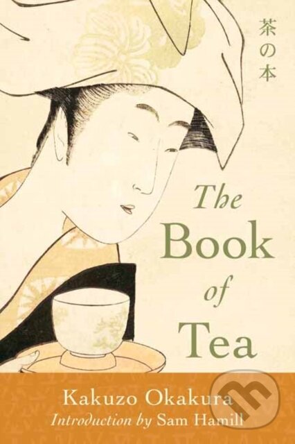 Kniha: The Book of Tea (Kakuzo Okakura). , 2023