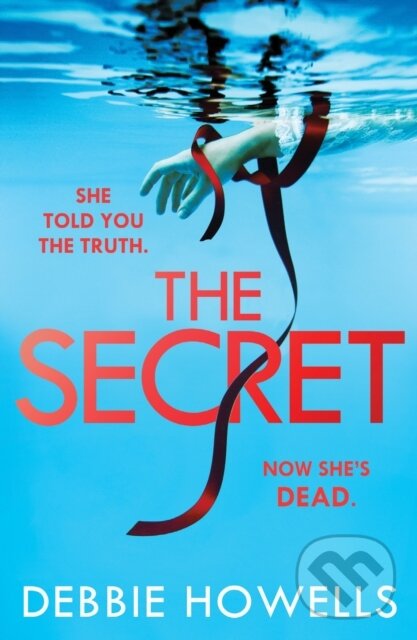 Levně The Secret - Debbie Howells - kniha z kategorie Detektívky, trilery a horory