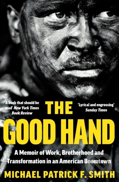 Levně The Good Hand (A Memoir of Work, Brotherhood and Transformation in an American Boomtown) - kniha z kategorie Životopisy