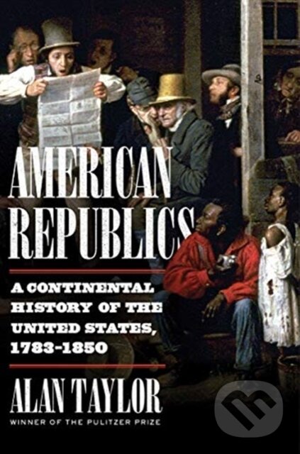 Kniha: American Republics (Alan Taylor). WW Norton & Co, 2021