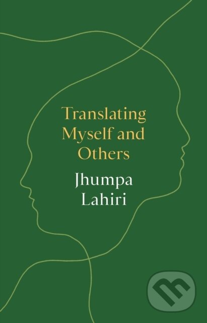 Levně Translating Myself and Others - Jhumpa Lahiri - kniha z kategorie Životopisy, reportáže a myšlienky