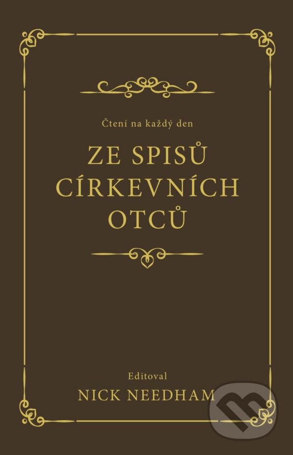 Levně Čtení na každý den ze spisů církevních otců - Nick Needham (editor) - kniha z kategorie Duchovný život