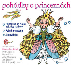 Audiokniha: POHADKY O PRINCEZNACH (Jan Šťastný, Jitka Molavcová a Marek Vašut). Supraphon, 2009