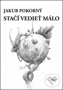 Levně Stačí vedieť málo - Jakub Pokorný, Milan Nižňanský - kniha z kategorie Poézia