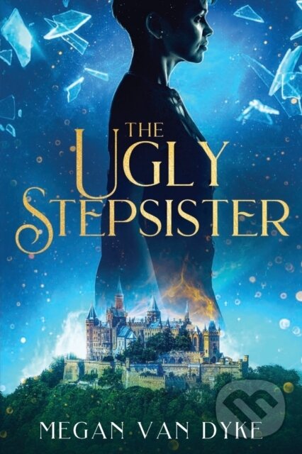 Levně The Ugly Stepsister - Megan Van Dyke - kniha z kategorie Beletria